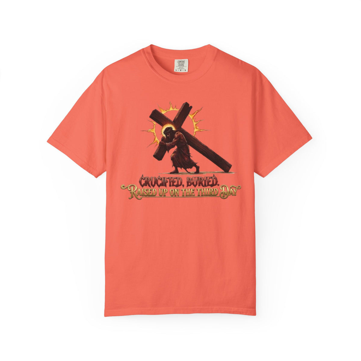 KINGDOM BUILT, CRUCIFIED, BURIED, RAISED UP ON THE THIRD DAY TEE