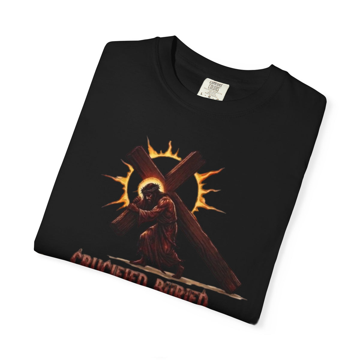 KINGDOM BUILT, CRUCIFIED, BURIED, RAISED UP ON THE THIRD DAY TEE